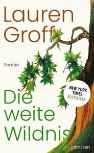 Die weite Wildnis Groff, Lauren; Jacobs, Stefanie (Übersetzung) Copertina rigida 