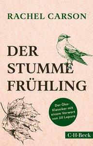 Der stumme Frühling Carson, Rachel; Lepore, Jill (Geleitwort); Auer, Margaret (Übersetzung) Livre de poche 