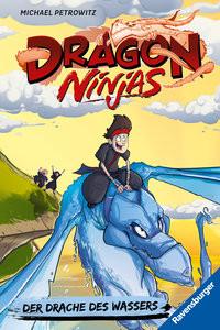 Dragon Ninjas, Band 6: Der Drache des Wassers (drachenstarkes Ninja-Abenteuer für Kinder ab 8 Jahren) Petrowitz, Michael; Bláha, Marek (Illustrationen); Bláha, Marek (Umschlaggestaltung) Gebundene Ausgabe 