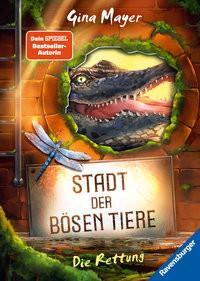 Stadt der bösen Tiere, Band 2: Die Rettung (actionreiche 2. Staffel der Bestseller-Reihe 'Internat der bösen Tiere' ab 10 Jahren) Mayer, Gina; Vath, Clara (Illustrationen); Vath, Clara (Umschlaggestaltung) Gebundene Ausgabe 