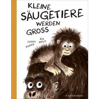 Kleine Säugetiere werden groß Evans, Cathy; Melo, Bia (Illustrationen); Menge, Stephanie (Übersetzung) Copertina rigida 