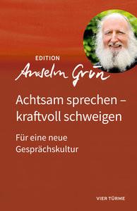 Achtsam sprechen - kraftvoll schweigen Grün, Anselm Copertina rigida 