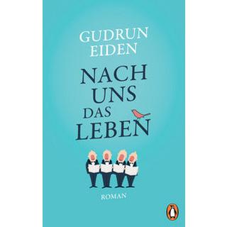 Nach uns das Leben Eiden, Gudrun Gebundene Ausgabe 