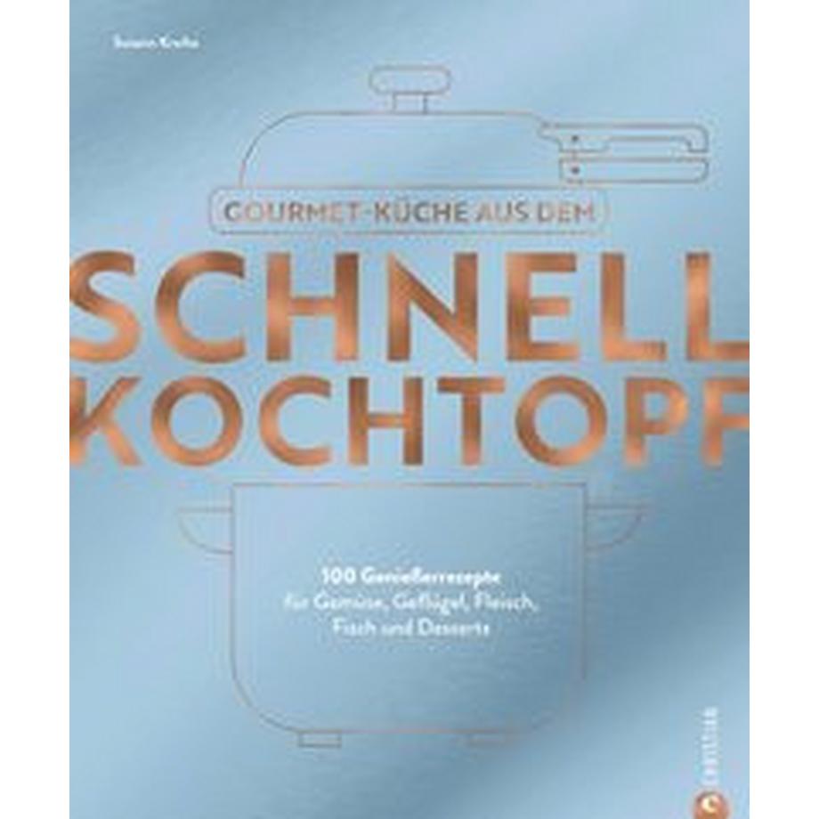 Christian  Gourmetküche aus dem Schnellkochtopf 