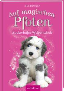 Auf magischen Pfoten - Zauberhafte Welpenschule Bentley, Sue; Swan, Angela (Illustrationen); Farley, Andrew (Illustrationen); Steinbrede, Diana (Übersetzung) Copertina rigida 