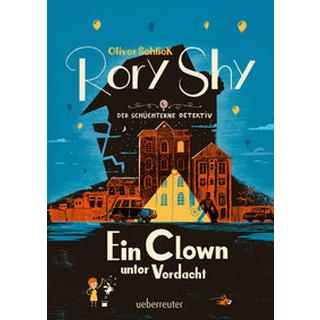 Rory Shy, der schüchterne Detektiv - Ein Clown unter Verdacht (Rory Shy, der schüchterne Detektiv, Bd. 5) Schlick, Oliver Couverture rigide 