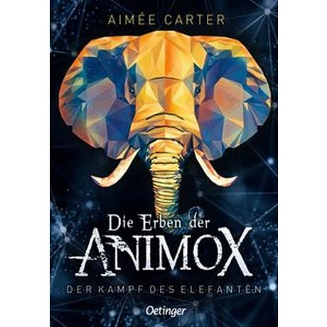 Die Erben der Animox 3. Der Kampf des Elefanten Carter, Aimée; Layer, Ilse (Übersetzung); Schneider, Frauke (Umschlaggestaltung) Couverture rigide 