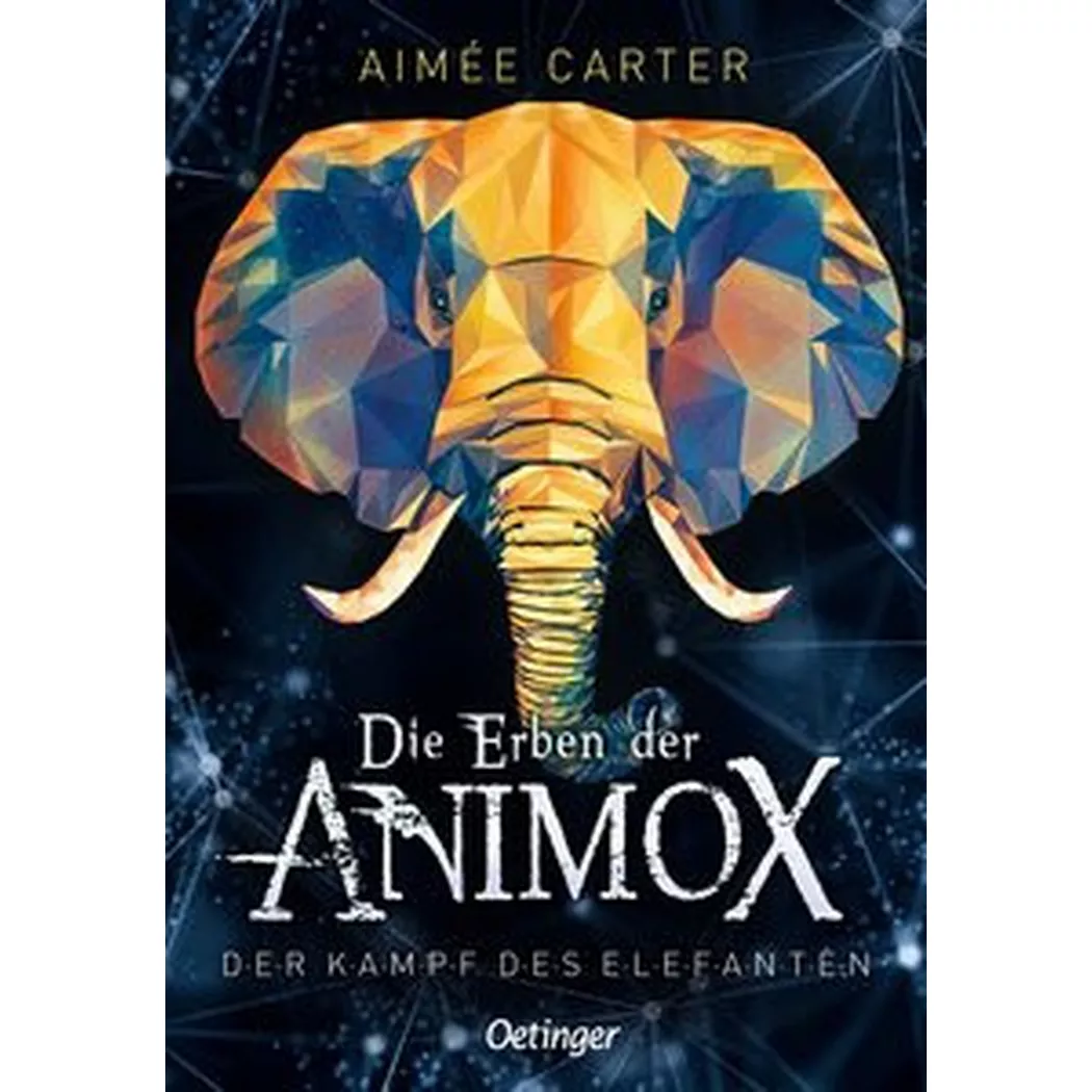 Oetinger Verlag - Die Erben der Animox 3. Der Kampf des Elefanten, Carter, Aimée; Layer, Ilse (Übersetzung); Schneider, Frauke (Umschlaggestaltung)