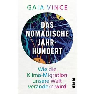 Das nomadische Jahrhundert Vince, Gaia; Dierlamm, Helmut (Übersetzung) Gebundene Ausgabe 