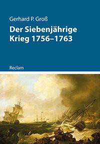 Der Siebenjährige Krieg 1756-1763 Groß, Gerhard P. Copertina rigida 