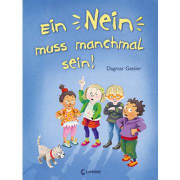 Ein Nein muss manchmal sein! (Starke Kinder, glückliche Eltern)