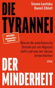 Die Tyrannei der Minderheit Levitsky, Steven; Ziblatt, Daniel; Schmidt, Klaus-Dieter (Übersetzung) Couverture rigide 