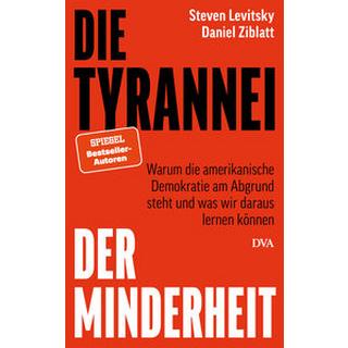 Die Tyrannei der Minderheit Levitsky, Steven; Ziblatt, Daniel; Schmidt, Klaus-Dieter (Übersetzung) Couverture rigide 