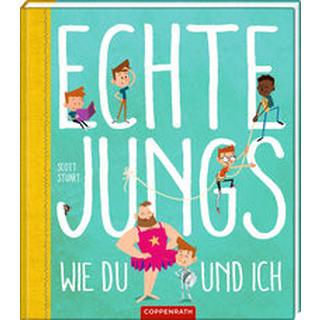 Echte Jungs wie du und ich Stuart, Scott; Stuart, Scott (Illustrationen); Schaefer, Kristina (Übersetzung) Gebundene Ausgabe 