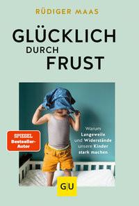 Glücklich durch Frust Maas, Rüdiger Couverture rigide 