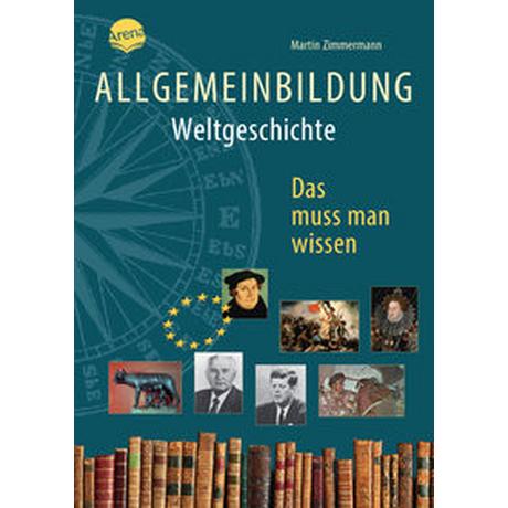 Allgemeinbildung. Weltgeschichte Kock, Hauke (Illustrationen); Zimmermann, Martin (Hrsg.) Gebundene Ausgabe 