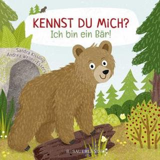 Kennst du mich? Ich bin ein Bär! Weller-Essers, Andrea; Kissling, Sandra (Illustrationen) Gebundene Ausgabe 