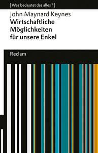 Wirtschaftliche Möglichkeiten für unsere Enkel Keynes, John Maynard; Knipp, Jens C. (Übersetzung); Knipp, Jens C. (Hrsg.); Herrmann, Ulrike (Nachwort) Libro in brossura 