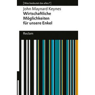 Wirtschaftliche Möglichkeiten für unsere Enkel Keynes, John Maynard; Knipp, Jens C. (Übersetzung); Knipp, Jens C. (Hrsg.); Herrmann, Ulrike (Nachwort) Libro in brossura 