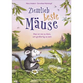 Ziemlich beste Mäuse - Man ist nie zu klein, um großartig zu sein Andeck, Mara; Mahnkopf, Dorothee (Illustrationen) Couverture rigide 