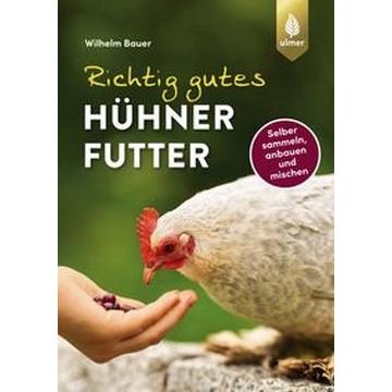 Richtig gutes Hühnerfutter