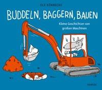 Buddeln, baggern, bauen Könnecke, Ole Gebundene Ausgabe 