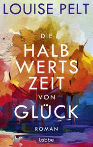 Die Halbwertszeit von Glück Pelt, Louise Couverture rigide 