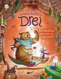 Die zauberhaften Drei (3). Abrakadabra und schon ist aufgeräumt! Dahle, Stefanie; Dahle, Stefanie (Illustrationen) Copertina rigida 