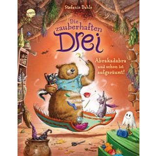 Die zauberhaften Drei (3). Abrakadabra und schon ist aufgeräumt! Dahle, Stefanie; Dahle, Stefanie (Illustrationen) Copertina rigida 