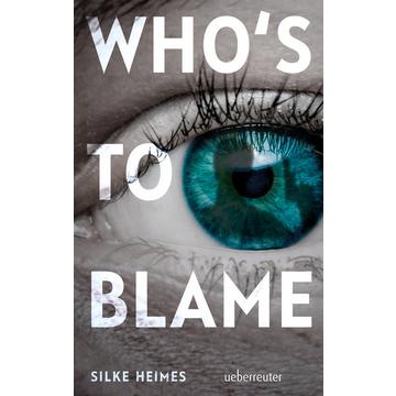 Who's to blame - Direkt, brutal, realitätsnah: ein spannender Jugendthriller über ein brandaktuelles Thema