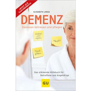 Demenz - gelassen betreuen und pflegen