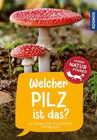 Welcher Pilz ist das? Kindernaturführer Oftring, Bärbel; Böhning, Tanja Copertina rigida 