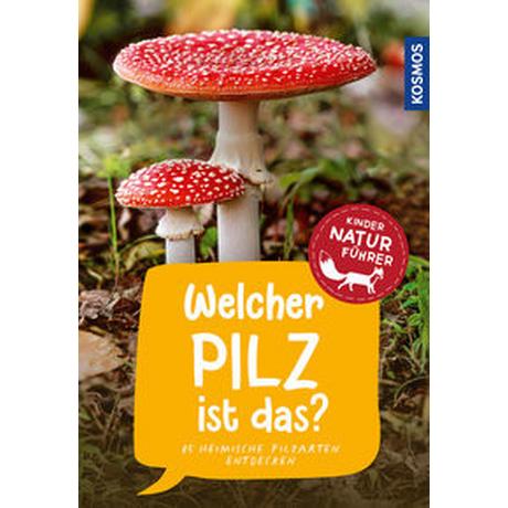 Welcher Pilz ist das? Kindernaturführer Oftring, Bärbel; Böhning, Tanja Copertina rigida 