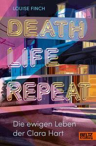 Death. Life. Repeat Finch, Louise; Egle, Wolfgang (Übersetzung); Sperber, Annabelle Von (Zeichnungen) Couverture rigide 