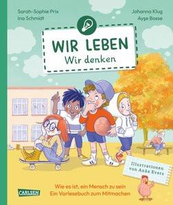 Wir leben - wir denken Schmidt, Ina; Bosse, Ayse; Klug, Johanna; Prix, Sarah-Sophie; Evers, Anke (Illustrationen) Gebundene Ausgabe 