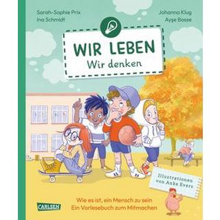 Wir leben - wir denken Schmidt, Ina; Bosse, Ayse; Klug, Johanna; Prix, Sarah-Sophie; Evers, Anke (Illustrationen) Gebundene Ausgabe 