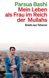 Mein Leben als Frau im Reich der Mullahs Bashi, Parsua; Baghestani, Susanne (Übersetzung) Libro in brossura 