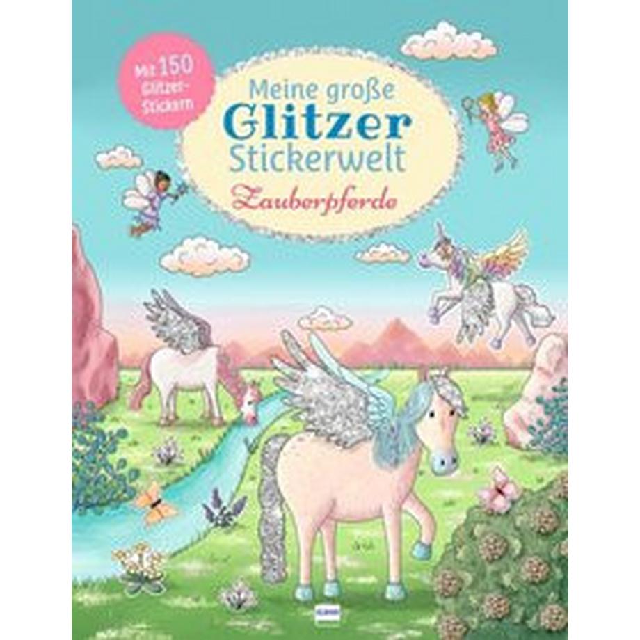 Ullmann Medien  Meine große Glitzer-Stickerwelt Zauberpferde 