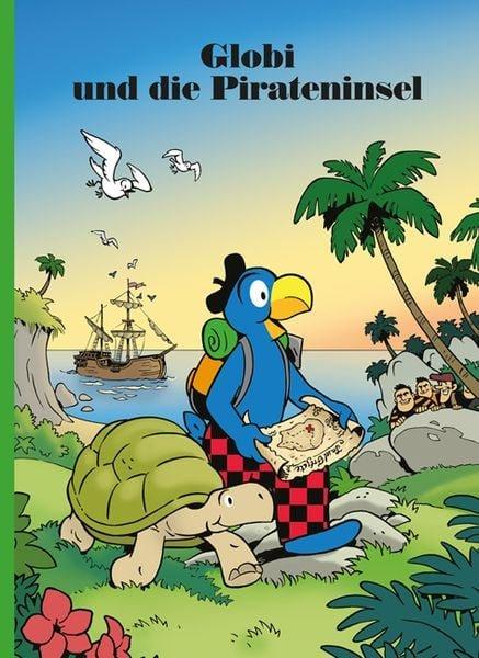 Globi und die Pirateninsel Lendenmann, Jürg; Glättli, Samuel (Illustrationen) Gebundene Ausgabe 