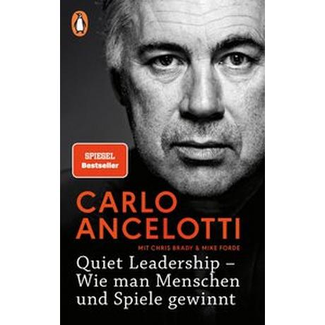 Quiet Leadership - Wie man Menschen und Spiele gewinnt Ancelotti, Carlo; Brady, Chris (Beitrag); Forde, Mike (Beitrag); Bertram, Thomas (Übersetzung) Libro in brossura 