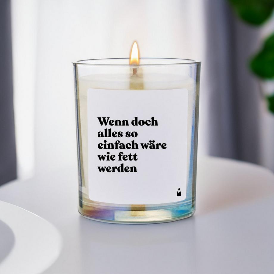 CandleHand Duftkerze Woody Wenn doch alles so einfach wäre wie fett werden  