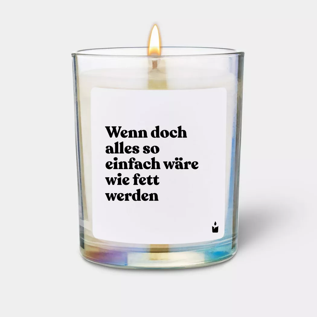 CandleHand - Duftkerze Woody Wenn doch alles so einfach wäre wie fett werden, 7X8X7CM, Transparent