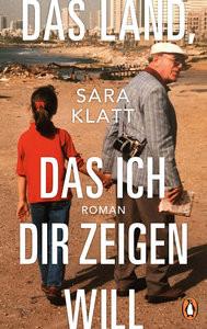 Das Land, das ich dir zeigen will Klatt, Sara Gebundene Ausgabe 