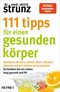 111 Tipps für einen gesunden Körper Strunz, Ulrich Taschenbuch 