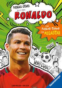 Fußball-Stars - Alles über Ronaldo. Vom Fußball-Talent zum Megastar (Erstlesebuch ab 7 Jahren), Fußball-Geschenke für Jungs und Mädchen Mugford, Simon; Green, Dan (Illustrationen); Thiele, Ulrich (Übersetzung) Gebundene Ausgabe 