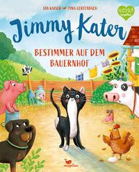 Jimmy Kater - Bestimmer auf dem Bauernhof Kaiser, Jan; Gertenbach, Pina (Illustrationen) Gebundene Ausgabe 