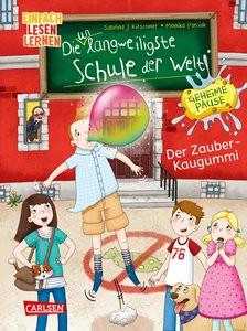 Die unlangweiligste Schule der Welt. Geheime Pause 1: Der Zauber-Kaugummi Kirschner, Sabrina J.; Parciak, Monika (Illustrationen) Gebundene Ausgabe 