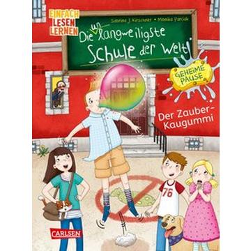 Die unlangweiligste Schule der Welt. Geheime Pause 1: Der Zauber-Kaugummi