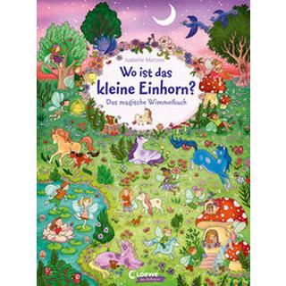 Wo ist das kleine Einhorn? Loewe Meine allerersten Bücher (Hrsg.); Loewe Wimmelbücher (Hrsg.); Metzen, Isabelle (Illustrationen) Gebundene Ausgabe 