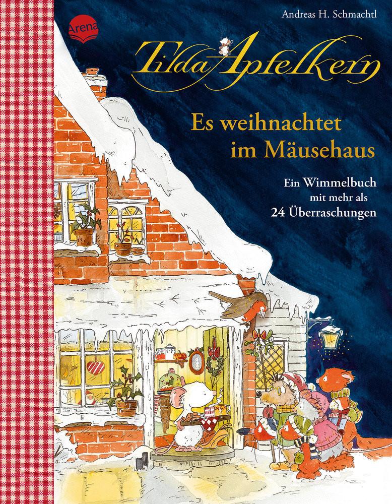 Tilda Apfelkern. Es weihnachtet im Mäusehaus. Ein Wimmelbilderbuch mit mehr als 24 Überraschungen Schmachtl, Andreas H.; Schmachtl, Andreas H. (Illustrationen) Gebundene Ausgabe 